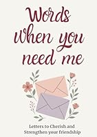 Words when you need me - a gift for your best friend: Give Your Friend Encouragement (Octavius Hales books) B0CY4TBP6D Book Cover