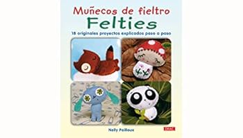 Paperback MUÑECOS DE FIELTRO FELTIES (Spanish Edition) [Spanish] Book
