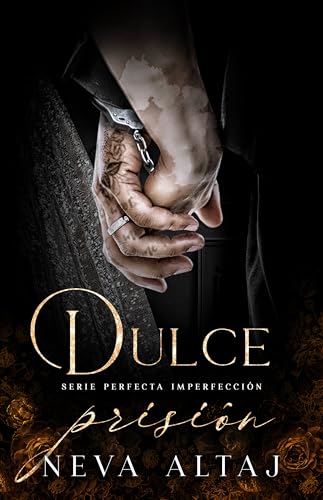 Dulce Prisión: Mafia Romance (Perfectly Imperfect Mafia - En Español nº 10)