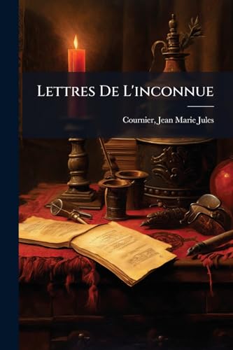 Lettres De L'inconnue (French Edition)