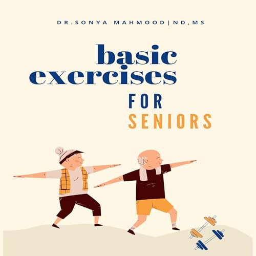 Basic Exercises for Seniors by Dr. Sonya Mahmood episode artwork