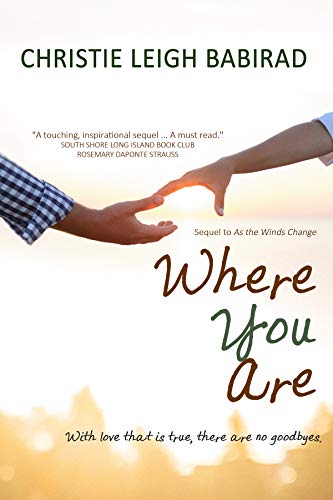 Where You Are: Sequel to As the Winds Change by [Christie Leigh Babirad]