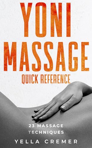 Yoni Massage: Quick reference - 23 massage techniques