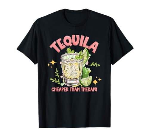 Tequila Cheaper More Than Therapy Tequila Drinking Mexican T-Shirt