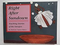 Right After Sundown: Teaching Stories of the Navajo 0912586699 Book Cover