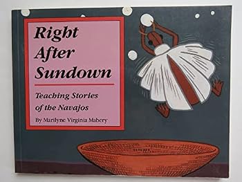 Paperback Right After Sundown: Teaching Stories of the Navajos Book