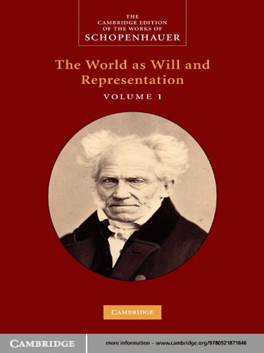 Schopenhauer: 'The World as Will and Representation': Volume 1 (The Cambridge Edition of the Works of Schopenhauer)