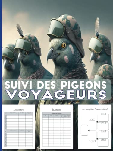 pigeon voyageur la passion des champins: carnet de pigeon voyageur à compléter- Vous pouvez suivre votre pigeons comme un professionnel simplement, ... concours et bien plus encore...)