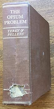 Opium Problem (Patterson Smith reprint series in criminology, law enforcement, and social problems. Publication no. 115)