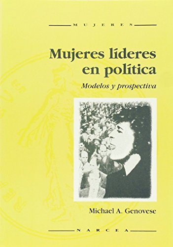 Mujeres Lideres En Politica: Modelos Y P