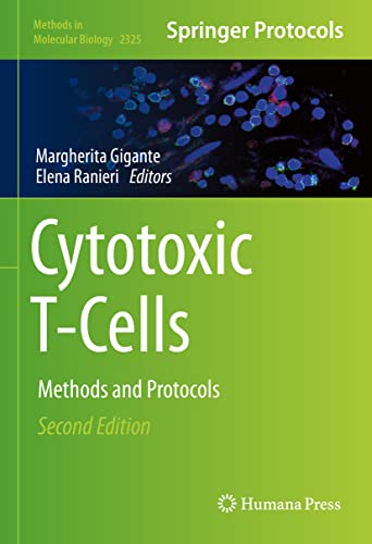 Cytotoxic T-Cells: Methods and Protocols (Methods in Molecular Biology, 2325, Band 2325)