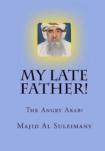 My Late Father!: The Angry Arab!