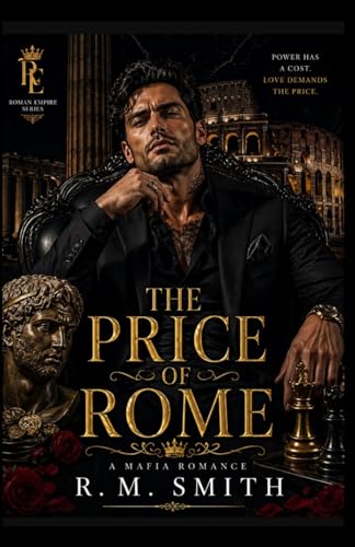 THE PRICE OF ROME: Everything He Built Was for Her. And It May Be the Thing That Destroys Them Both (THE ROMAN EMPIRE SERIES)