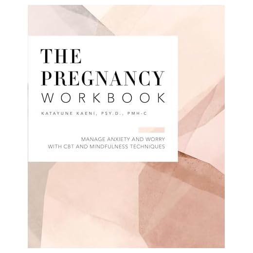 The Pregnancy Workbook: Manage Anxiety and Worry with CBT and Mindfulness Techniques