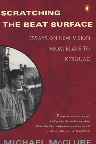 Scratching the Beat Surface: Essays on New Vision from Blake to Kerouac