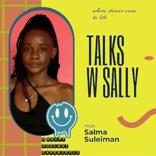 TalksWSally🎙 Podcast By Salma Suleiman cover art
