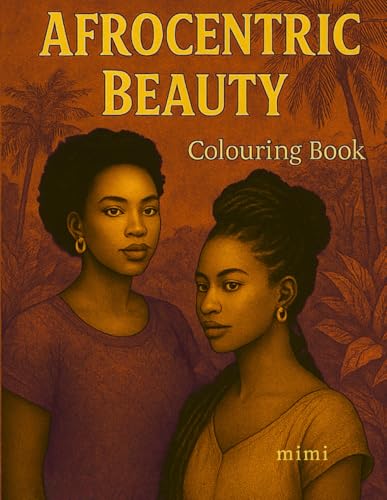 Afrocentric Beauty: A Celebration Of Black Girl Magic