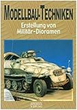  Modellbau-Techniken: Teil 1: Erstellung von Militär-Dioramen