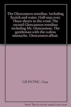Hardcover The Glencannon omnibus. Including Scotch and water, Half-seas over, Three sheets in the wind; The second Glencannon omnibus including Mr. Glencannon, The gentleman with the walrus mustache, Glencannon afloat. Book