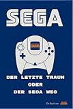 Sega Der letzte Traum: Der Sega Weg