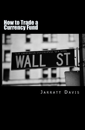 How to Trade a Currency Fund: The step by step guide that shows how anyone can trade a fund