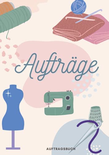 Auftragsbuch: Aufträge - großes Auftragsbuch DIN A4 - Organisation und Verwaltung von Aufträgen für Selbstständige und Unternehmerinnen - DIY Aufträge: Auftragsbuch DIN A4 - für 150 Bestellungen