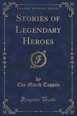 Stories of Legendary Heroes B004BH7P0G Book Cover