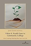 libro el hombre en busca de sentido por viktor frankl  Viktor E. Frankl Goes to Community College; How Creating Meaning May Save Your Life (18) (Health Communication)