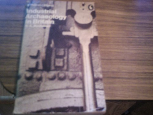Industrial Archaeology in Britain (Pelican S.)