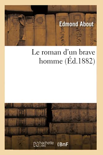 Le Roman d'Un Brave Homme (Éd.1882) (Litterature) (French Edition)