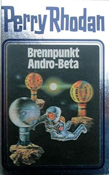 Perry Rhodan, Bd.25, Brennpunkt Andro-Beta - Book #25 of the Perry Rhodan Silberband
