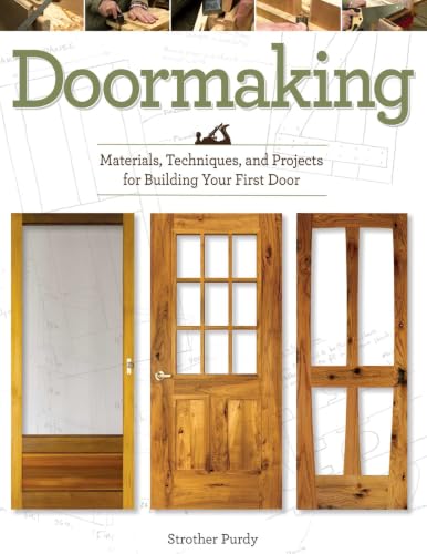 Doormaking: Materials, Techniques, and Projects for Building Your First Door