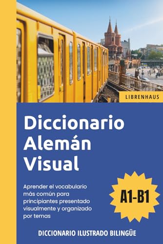 Diccionario Alemán Visual - Aprender el vocabulario más común para principiantes organizado por temas