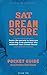 Produktbild SAT Dream Score: Learn the secrets to help you score big from students who achieved their Dream Score! (Hoodie Books, Band 2)