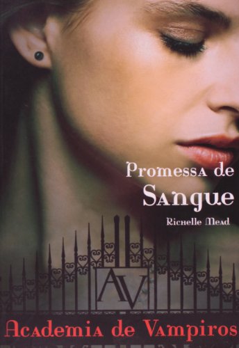 Promessa de Sangue - Volume 4. Série Academia de Vampiros