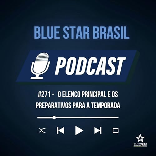 🎙️ Podcast #271 - O elenco principal e os preparativos para a temporada