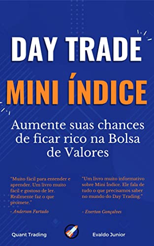 Day Trade em Mini Indice na Bolsa de Valores: Aumente suas chances de ficar Rico na Bolsa de Valores