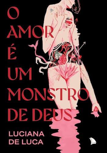 O amor é um monstro de Deus: