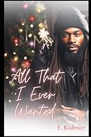 All That I Ever Wanted B0CQGLMXK4 Book Cover