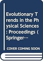 Evolutionary Trends in the Physical Sciences: Proceedings (Springer Proceedings in Physics) 0387545689 Book Cover
