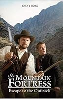 The Mountain Fortress: Escape to the Outback 1930133421 Book Cover