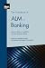 The Handbook of ALM in Banking: Interest Rates, Liquidity and the Balance Sheet