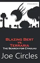 The Search for Cthulhu (Blazing Bert vs. Terraria)