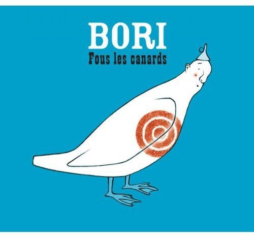 Fous Les Canards [Audio CD] Edgar Bori