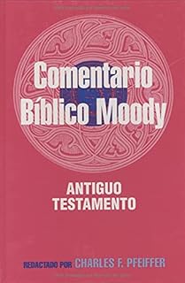 Comentario Biblico Moody: Antiguo Testamento (Spanish Edition)