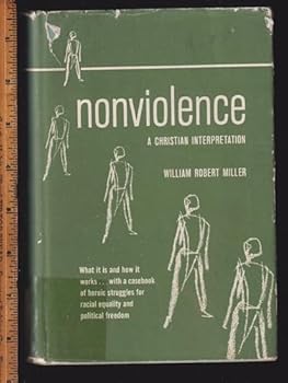 Hardcover Nonviolence, a Christian Interpretation: What it is and How it Works Book