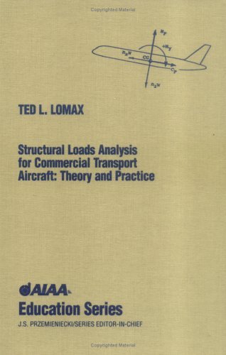 Structural Loads Analysis for Commercial Transport Aircraft: Theory and Practice (AIAA Education Series) by TedLLomax (1-Jan-1996) Hardcover