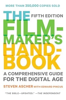 Paperback The Filmmaker's Handbook: A Comprehensive Guide for the Digital Age: Fifth Edition Book