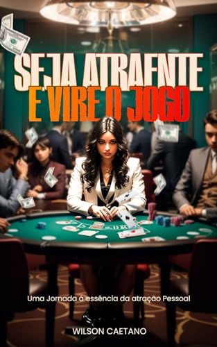 Seja Atraente e Vire o Jogo