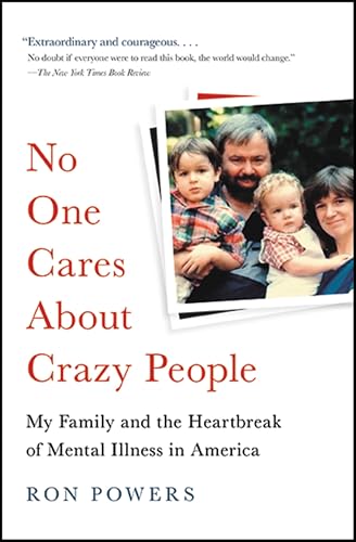 No One Cares About Crazy People: The Chaos and Heartbreak of Mental Health in America